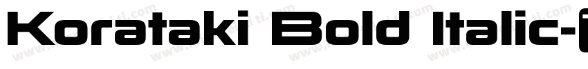 Korataki Bold Italic字体转换